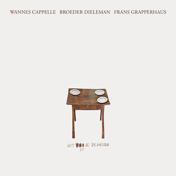 Wannes Cappelle, broeder Dieleman & Frans Grapperhaus - Dit Is De Bedoeling (Vinyl)