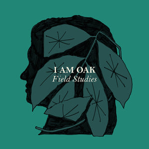I am Oak - Field Studies (Digital Single)