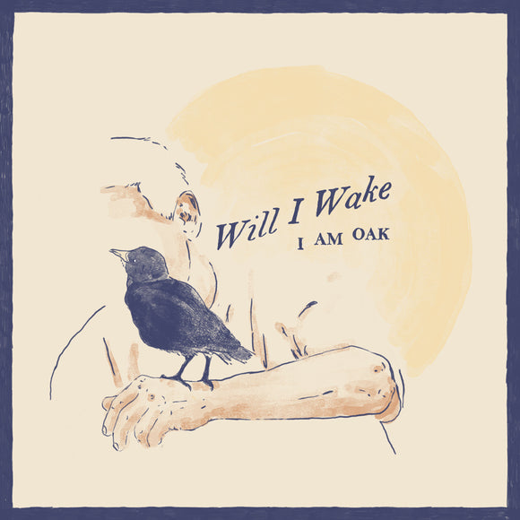 I am Oak - Will I Wake (Digital Single)