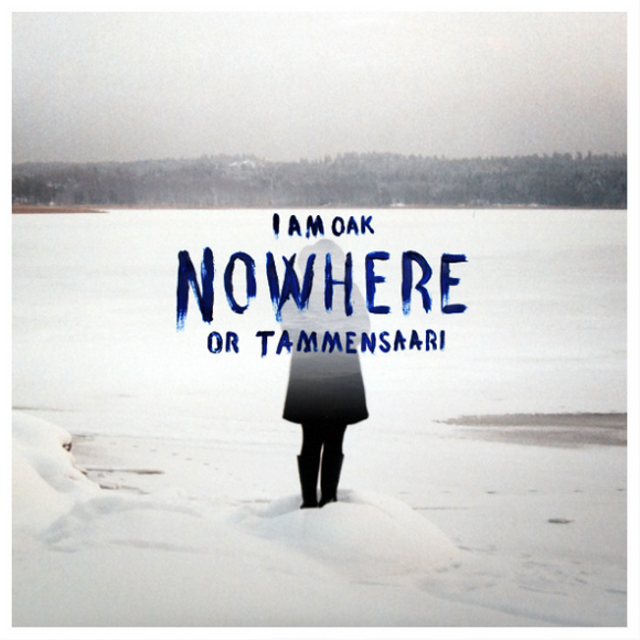 I am Oak - Nowhere or Tammensaari (CD)